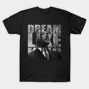 Dream Like King Honor King Martin Luther King Jr Day T-Shirt